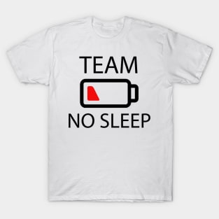 TEAM NO SLEEP T-Shirt